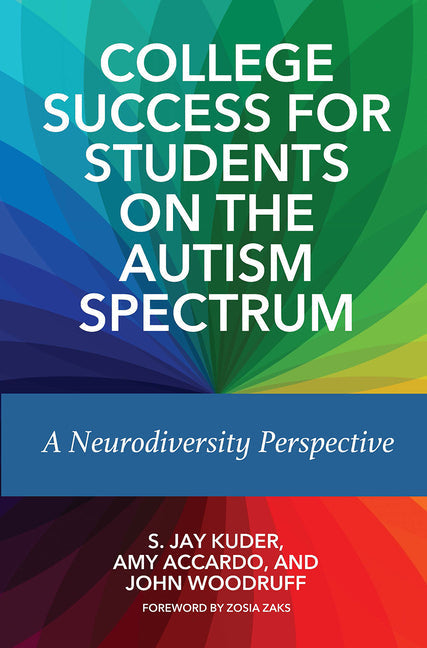 College Success for Students on the Autism Spectrum: A Neurodiversity Perspective - Paperback by Books by splitShops