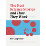 The Best Science Stories and How They Work: A Collection with Commentary