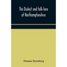 The dialect and folk-lore of Northamptonshire