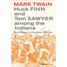 Huck Finn and Tom Sawyer Among the Indians: And Other Unfinished Stories Volume 7