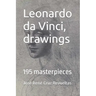 Leonardo da Vinci, drawings: 195 masterpieces