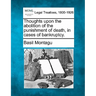 Thoughts Upon the Abolition of the Punishment of Death, in Cases of Bankruptcy.