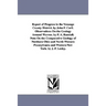 Report of Progress in the Venango County District. by John F. Carll. Observations On the Geology Around Warren. by F. A. Randall. Note On the Comparat