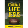Football, Life, Jesus