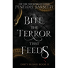 Bite The Terror That Feeds: A Dark Fantasy Romance