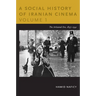 A Social History of Iranian Cinema, Volume 1: The Artisanal Era, 1897-1941