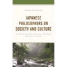 Japanese Philosophers on Society and Culture: Nishida Kitaro, Watsuji Tetsuro, and Kuki Shuzo