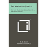 The Magnolia Jungle: The Life, Times And Education Of A Southern Editor
