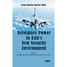 Aerospace Power in Asia's New Security Environment