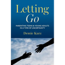 Letting Go: Parenting Teens and Young Adults in a Time of Uncertainty