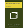 Non-Violent Resistance: Satyagraha