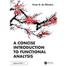 A Concise Introduction to Functional Analysis