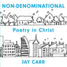 Non-Denominational: Poetry in Christ