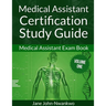 Medical Assistant Certification Study Guide: Medical Assistant Exam Book