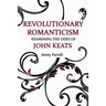 Revolutionary Romanticism: Examining the Odes of John Keats