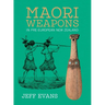 Maori Weapons: In Pre-European New Zealand
