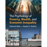 The Psychology of Poverty, Wealth, and Economic Inequality