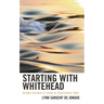 Starting with Whitehead: Raising Children to Thrive in Treacherous Times