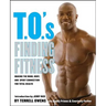 T.O.'s Finding Fitness: Making the Mind, Body, and Spirit Connection for Total Health