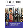 Think in Public: A Public Books Reader