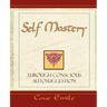 Self Mastery Through Conscious Autosuggestion