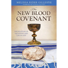 The New Blood Covenant: Foundation of Salvation and Life in God