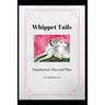 Whippet Tails: Dog Stories, Pics and Tips