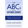 The ABCs of the Customer Journey: A Beginner's Guide to Automation, Branding and Customer Service