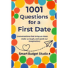 1001 Questions for a First Date: (conversations that bring us closer, make us laugh, and spark our imagination)