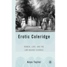 Erotic Coleridge: Women, Love and the Law Against Divorce