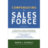 Compensating the Sales Force, Third Edition: A Practical Guide to Designing Winning Sales Reward Programs