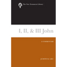 I, II, & III John: A Commentary