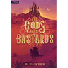 The Gods Are Bastards: A High Fantasy Western