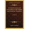 A Critical Lexicon and Concordance to the English and Greek New Testament: N Thru Z