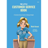The Little Customer Service Book: A Common Sense Guide to Helping People