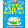 Happy Birthday Barclay - The Big Birthday Activity Book: (Personalized Children's Activity Book)