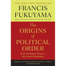 The Origins of Political Order: From Prehuman Times to the French Revolution