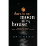 There is No Moon At My House: Parenting Advice From a Veteran School Teacher