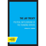 The Jay Treaty: Political Battleground of the Founding Fathers