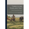 "Three Score Years and Ten,": Life-Long Memories of Fort Snelling, Minnesota, and Other Parts of the West