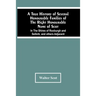 A True History Of Several Honourable Families Of The Right Honourable Name Of Scot, In The Shires Of Roxburgh And Selkirk, And Others Adjacent.