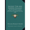 Ancient Tyre And Modern England: Or The Historical Type Of Ancient Tyre In Its Prophetic Application To Modern England (1906)