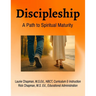 Discipleship: A Path to Spiritual Maturity: A Path to Spiritual Maturity
