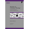 Paradox in Christian Theology: An Analysis of Its Presence, Character, and Epistemic Status
