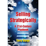 Selling Strategically: A 21st-Century Playbook