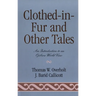 Clothed-In-Fur and Other Tales: An Introduction to an Ojibwa World View