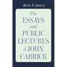 The Essays and Public Lectures of John Carrick
