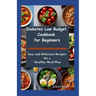 Diabetes Low Budget Cookbook For Beginners: Easy And Delicious Recipes For a Healthy Meal Plan