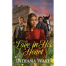 The Love in his Heart: A Sweet and Inspirational Western Historical Romance