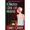 A Twisted Case of Murder: A 1920's Murder Mystery